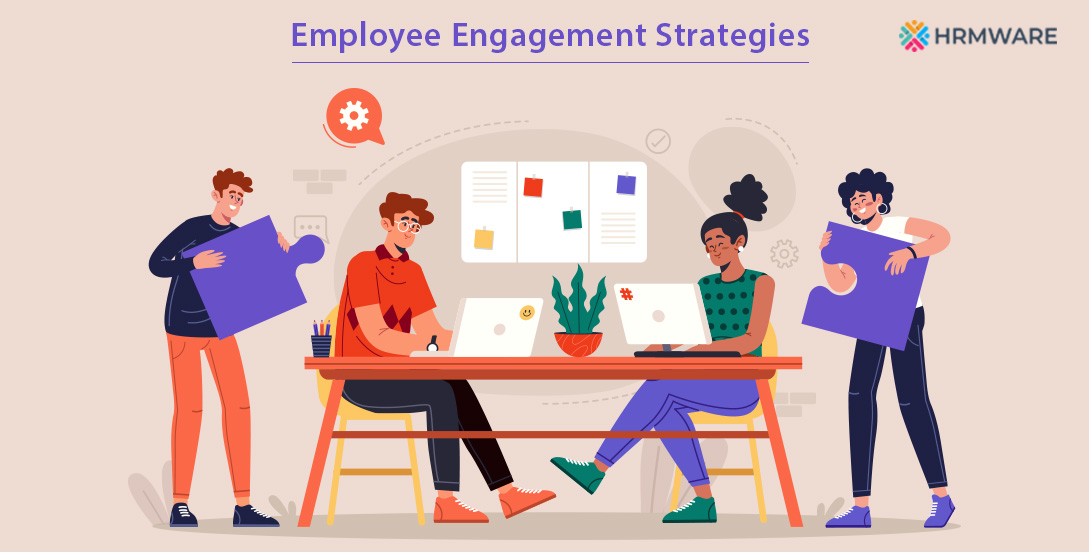 How To Design An Employee Engagement Strategy?- An Updated Guide