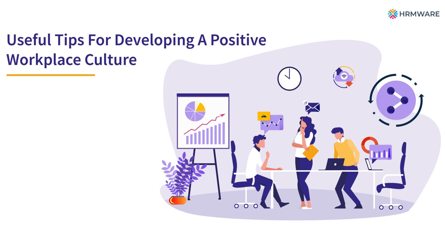 Useful strategies for developing a positive workplace culture